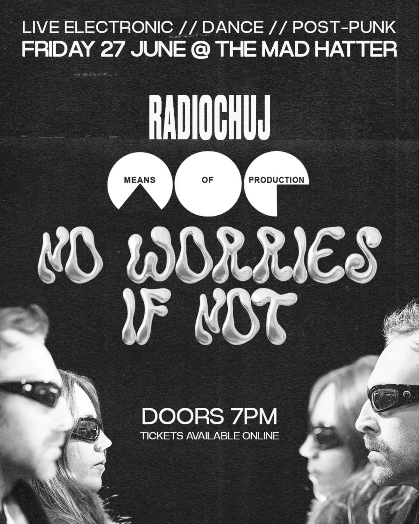 A grainy black and white poster. Four faces in wraparound sunglasses look out from the bottom corners, and the band's name sits in the middle in liquid chrome lettering.