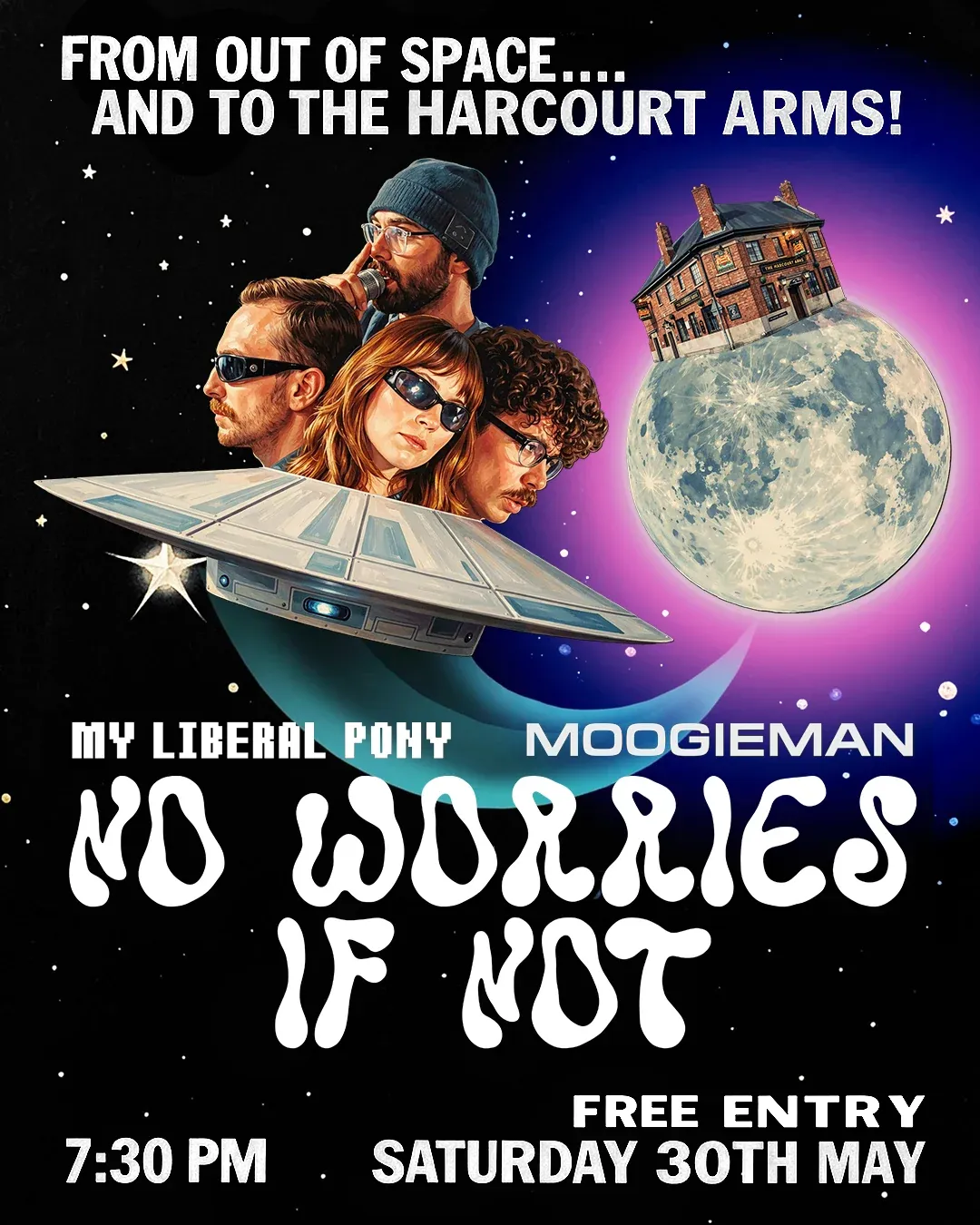 A flying saucer carrying the four musicians on the bill, all in wraparound sunglasses, sails through a starfield towards the Harcourt Arms, which stands on the surface of the moon.